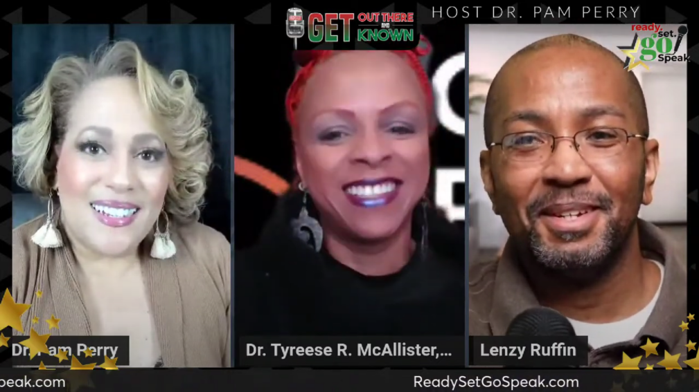 Pam Perry, Dr. Tyreese R. McAllister and Lenzy Ruffin in Get Out There and Get Known